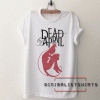 A Dead by April Funny Tee Shirt