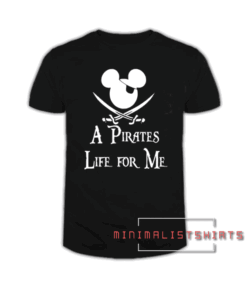 A Pirate's life for Me Unisex Crew neck Tee Shirt
