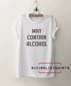 Alcohol funny Tee Shirt