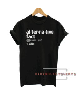Alternative Facts Tee Shirt