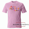 Babes Supporting Babes Tee Shirt