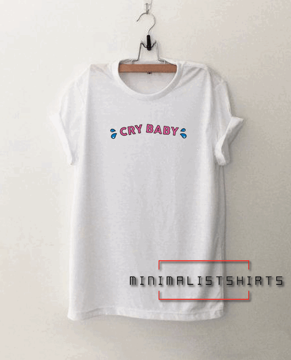 Cry baby Tee Shirt for men and women. It feels soft