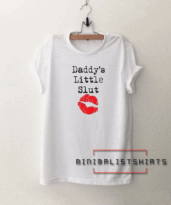 Daddy's Little Slut Tee Shirt