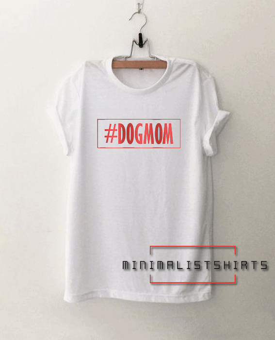 DogMom Tee Shirt