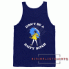 Don't Be A Salty Bitch Tank top
