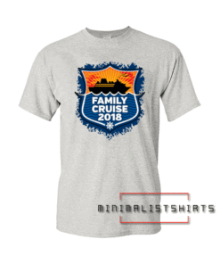 Family Cruise 2018 Tee Shirt