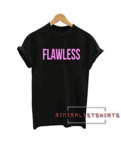 Flawless Tee Shirt