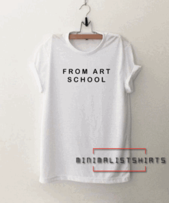 From Art School Tee Shirt