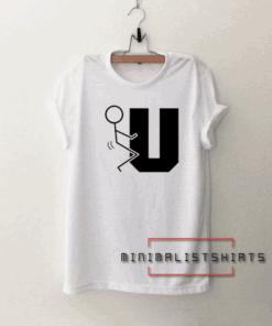 Fuck U Tee Shirt