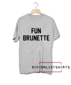 Fun brunette Tee Shirt