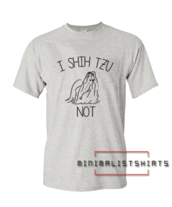 Funny Shih Tzu Tee Shirt