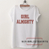 Girl Almighty-Hipster Tee Shirt
