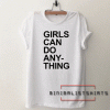 Girls Can Do Anything Tee Shirt