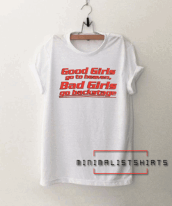Good Girls go to heaven Backstage Tee Shirt