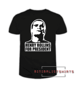 Henry Rollins for president Tee Shirt