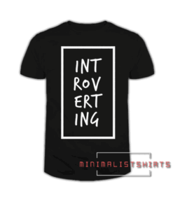 Introverting Tee Shirt