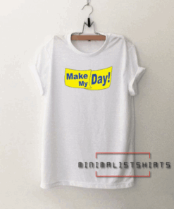Make My Day! Tee Shirt