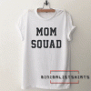 Mom Squad Tee Shirt