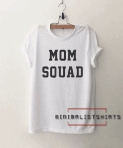 Mom Squad Tee Shirt