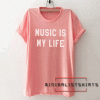 Music is my life Graphic Tee Shirt