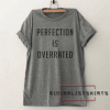 Perfection is overrated Tee Shirt