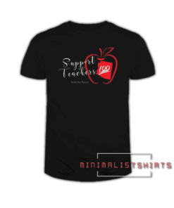 Support Teachers Tee Shirt