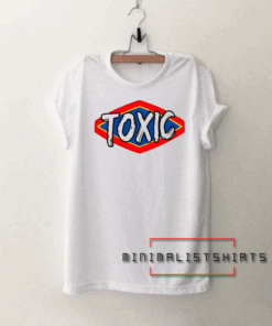 Toxic Tee Shirt
