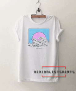 Wave Summer And So It Is Tee Shirt
