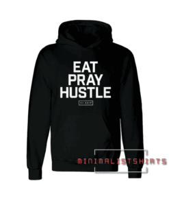 Eat Pray Hustle Hoodie