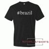 Hashtag Brazil Tee Shirt