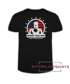 Henry Rollins For President unisex Tee Shirt