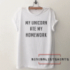 My unicorn ate my homework Tee Shirt