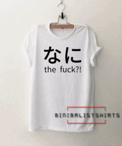 Nani the fuck-Otaku Tee Shirt
