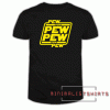 Pew Pew Pew Tee Shirt