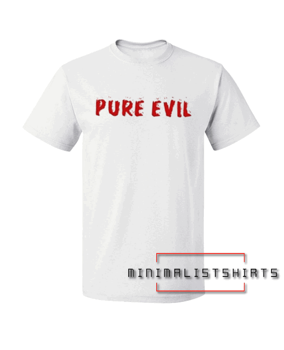 Pure Evil Tee Shirt