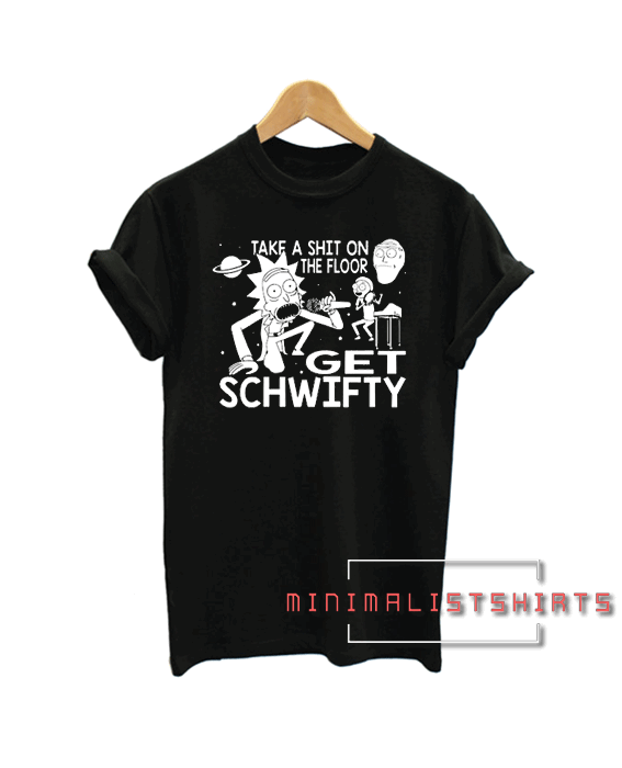 rick and morty get schwifty t shirt