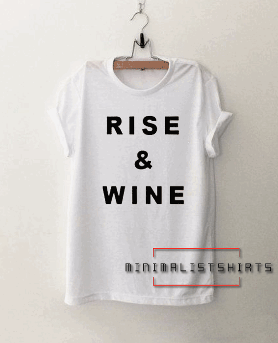 Rise And Wine Graphic Tee Shirt
