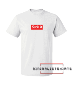 Suck it Tee Shirt