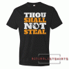 Thou Shall Not Steal Black Tee Shirt