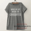 Wake me up when I'm graduated mens Tee Shirt