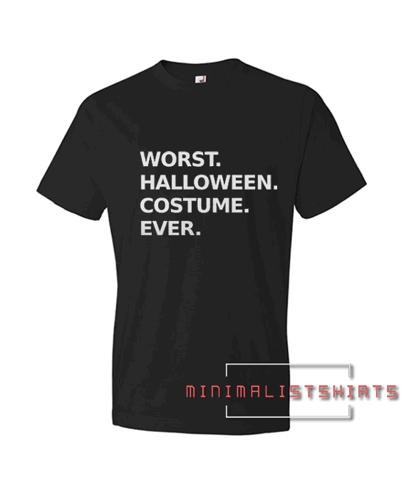 Worst Halloween Costume Ever Tee Shirt