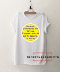 you were brainwashed quotes Tee Shirt