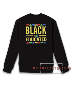 Black And Educated Sweatshirt