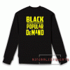 Black By Popular Demand Sweatshirt