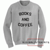 Books And Coffee Sweatshirt