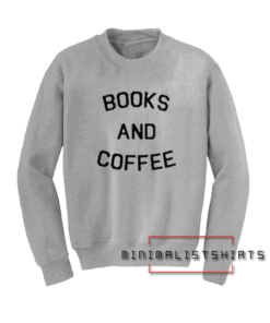 Books And Coffee Sweatshirt