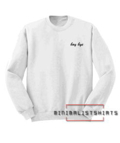 Boy Bye Sweatshirt