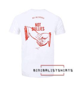 Buddies Not Bullies Tee Shirt