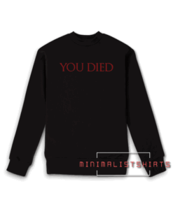 Dark Souls You Diede Sweatshirt