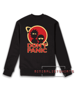 Don't Panic Rick and Morty Sweatshirt